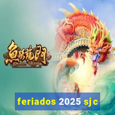 feriados 2025 sjc